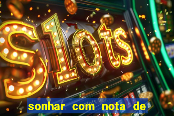 sonhar com nota de 5 reais jogo do bicho